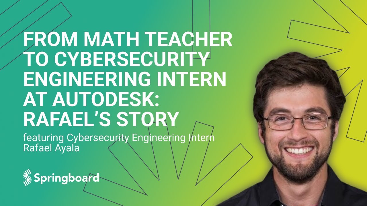 From Math Teacher to Cybersecurity Engineering Intern at Autodesk ...