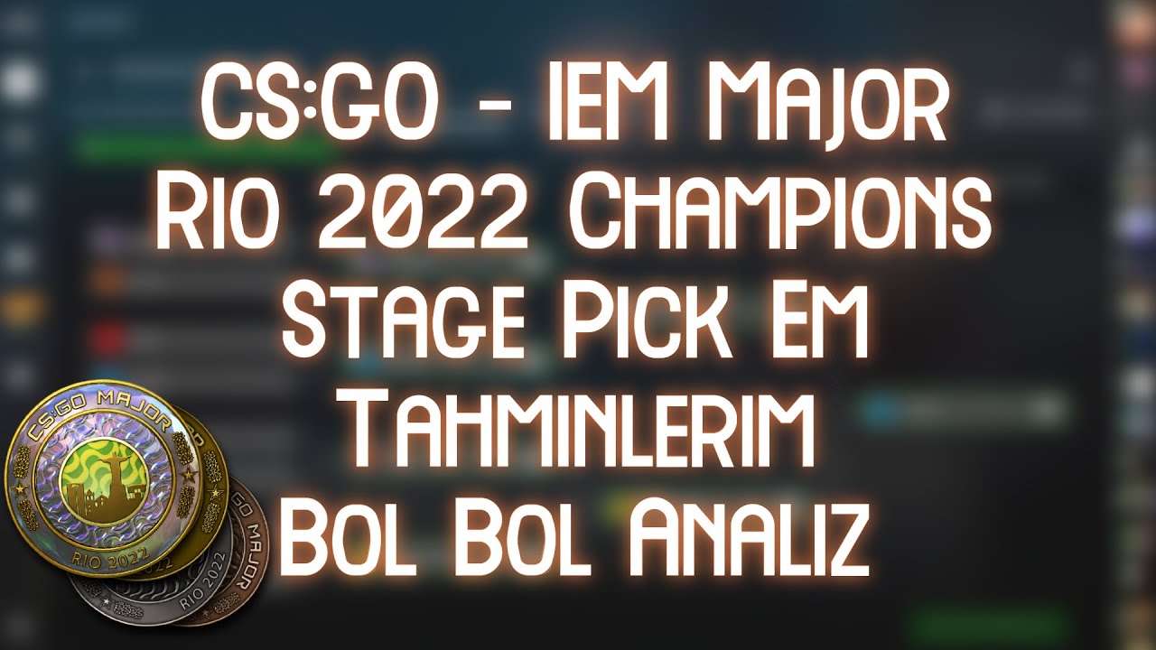 [Türkçe] CS:GO - IEM Major Rio 2022 | Champions Stage Pick Em ...