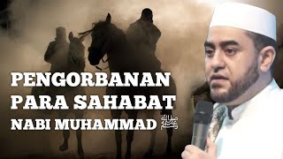 Pengorbanan Para Sahabat Nabi • Habib Achmad Al Habsyi