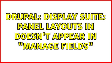 Drupal: Display Suite: Panel layouts in doesn