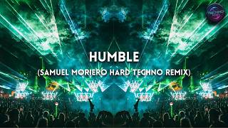 HARD TECHNO | Skrillex &amp; Kendrick Lamar - HUMBLE (Samuel Moriero Remix)
