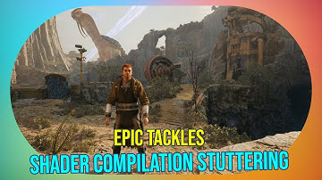 Unreal Engine Patch Addresses Shader Compilation Lag Issue