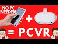 Play PCVR Using Only A Phone And Your Oculus Quest 2