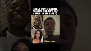 #KodakBlack WANTS #GLORILLA TO SHOW HIM SHE NOT CAPPING IN HER RAPS ‼️👀