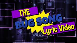 THE BUG SONG (Lyric video) by A Kid Named Bug