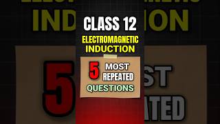 Electromagnetic Induction Most Repeated Questions Class 12 | #shorts #class12
