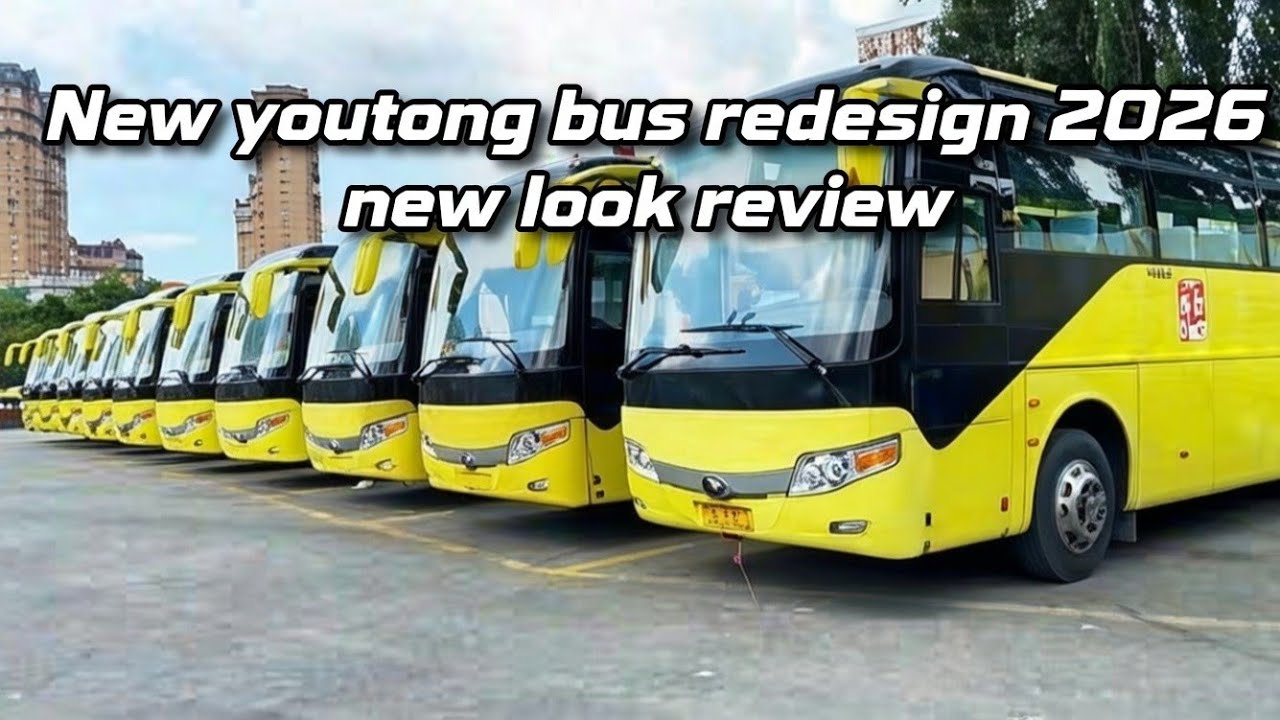 New youtong bus redesign 2026 new look review.