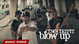 blow up - CINGCIRIPIT (MV 2021)