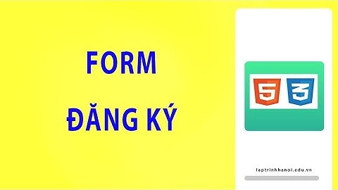 9. Tạo form đăng ký với các loại thẻ input