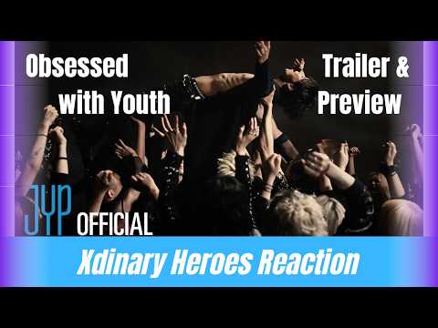 Xdinary Heroes Reaction: Obsessed with Youth M/V Trailer 1 and Preview