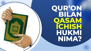 Quron Bilan Qasam Ichish Hukmi Nima? Shayx Sodiq Samarqandiy