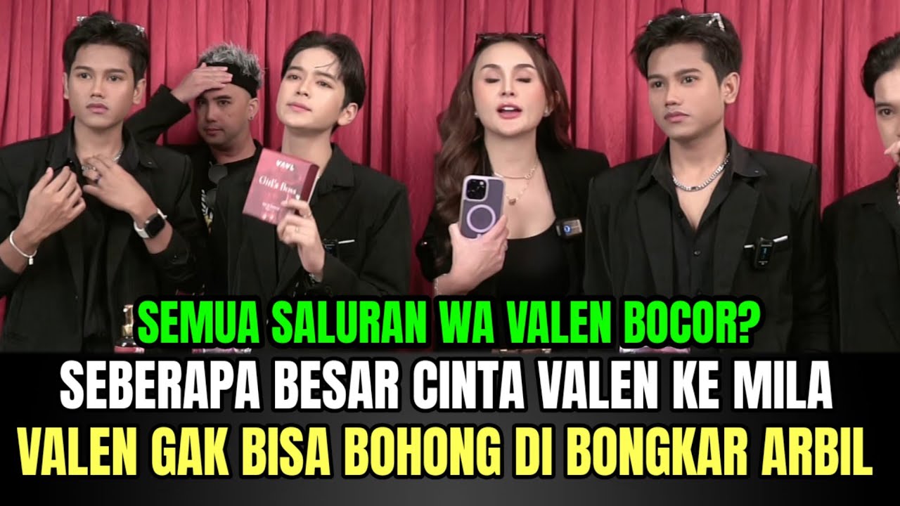 BOCOR! Seberapa Besar Cinta Valen ke Mila, Valen Gak Bisa Bohong Ada Arbil!
