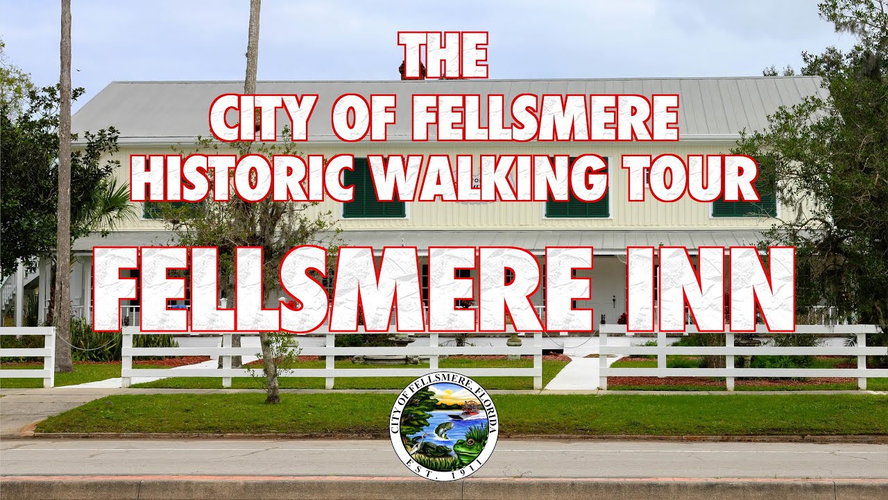 Fellsmere Inn - Fellsmere Historic Walking Tour
