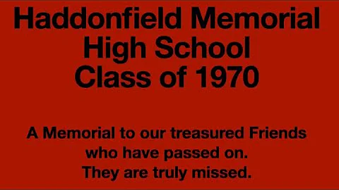 HMHS: Haddonfield Memorial High School Class of 1970 tribute to classmates no longer with us