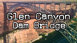 Glen Canyon Dam Bridge - Page, Arizona