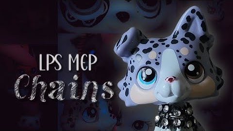 LPS MEP: Chains