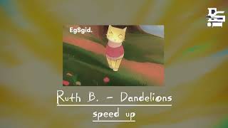 Ruth B. - Dandelions | (speed up) / Nightcore