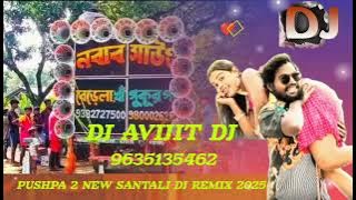 Pushpa 2 New Santali Dj Remix 2025🎧🎧