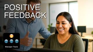 Why You Should Give Positive Feedback for Everyday Work - Part 1