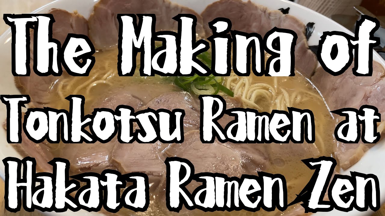 Hakata Ramen Zen (Ozasa) 博多ラーメン膳 (小笹店) The Making of Tonkotsu Ramen