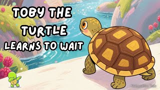 Toby the Turtle Learns to Wait
