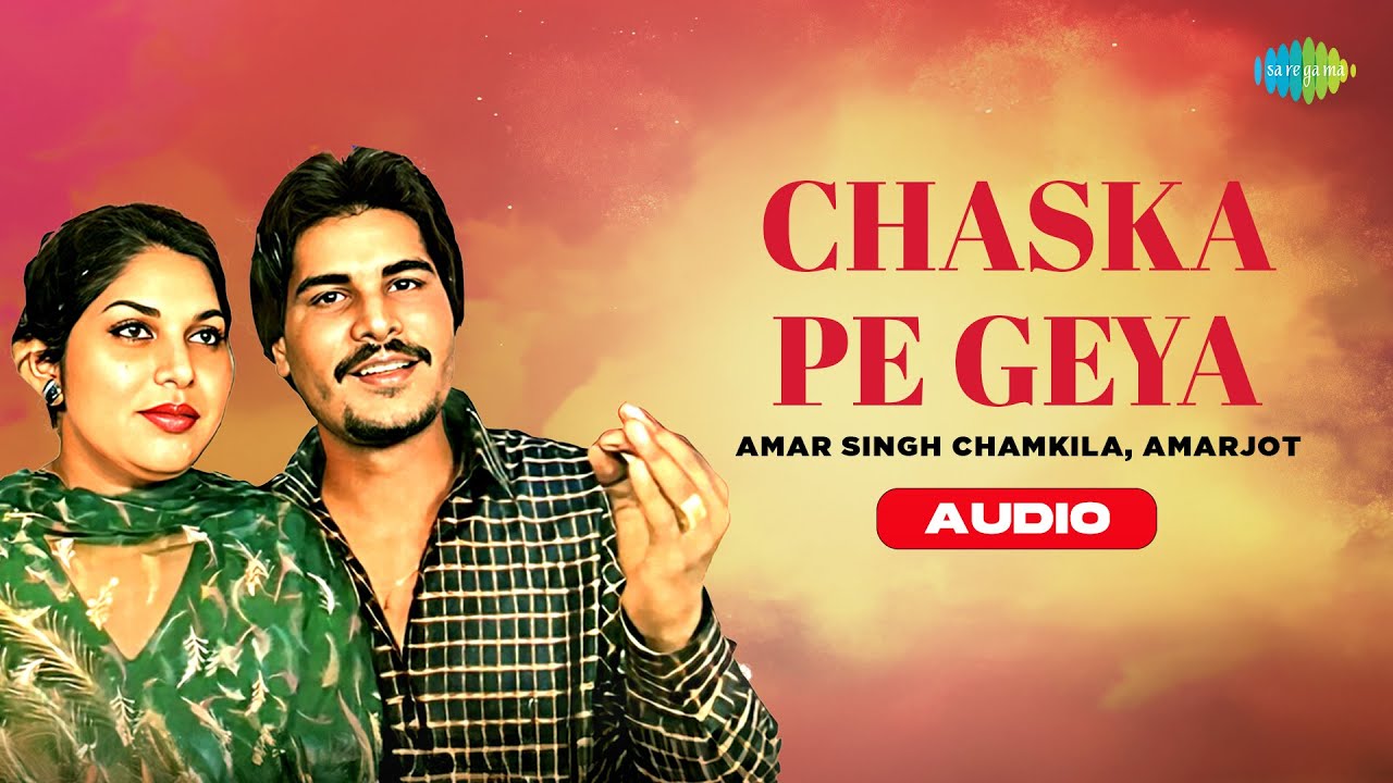 ⁣Chaska Pe Geya | Amar Singh Chamkila, Amarjot | Charanjit Ahuja | Old Punjabi Songs