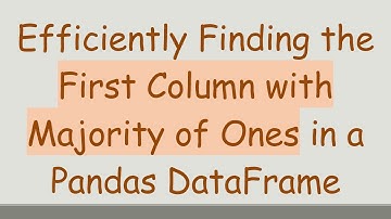Efficiently Finding the First Column with Majority of Ones in a Pandas DataFrame