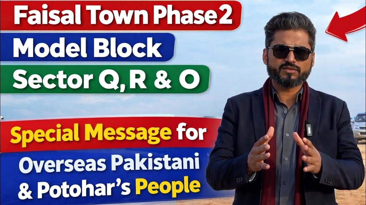 Faisal Town Phase 2 Special Update 2026 | Model Block Sector Q R O | Overseas Investors Guide