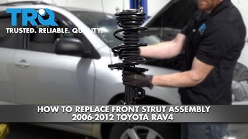 How To Replace Front Strut Assembly 2006-2012 Toyota RAV4