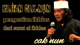 Kajian Cak Nun ||| Arti Dari Surat  Al ikhlas