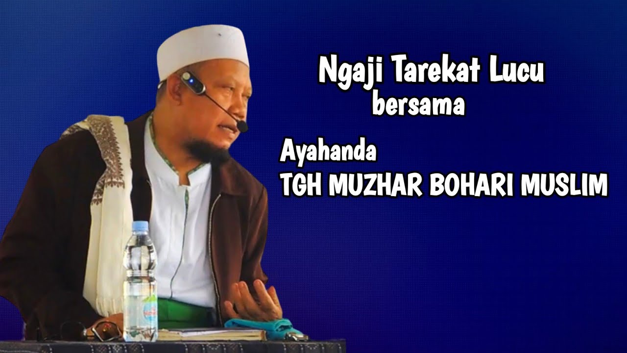 ALMUKARRAM TGH, MUZHAR pengajian umum sabtu LUCU Dan Mengena ke bhatin