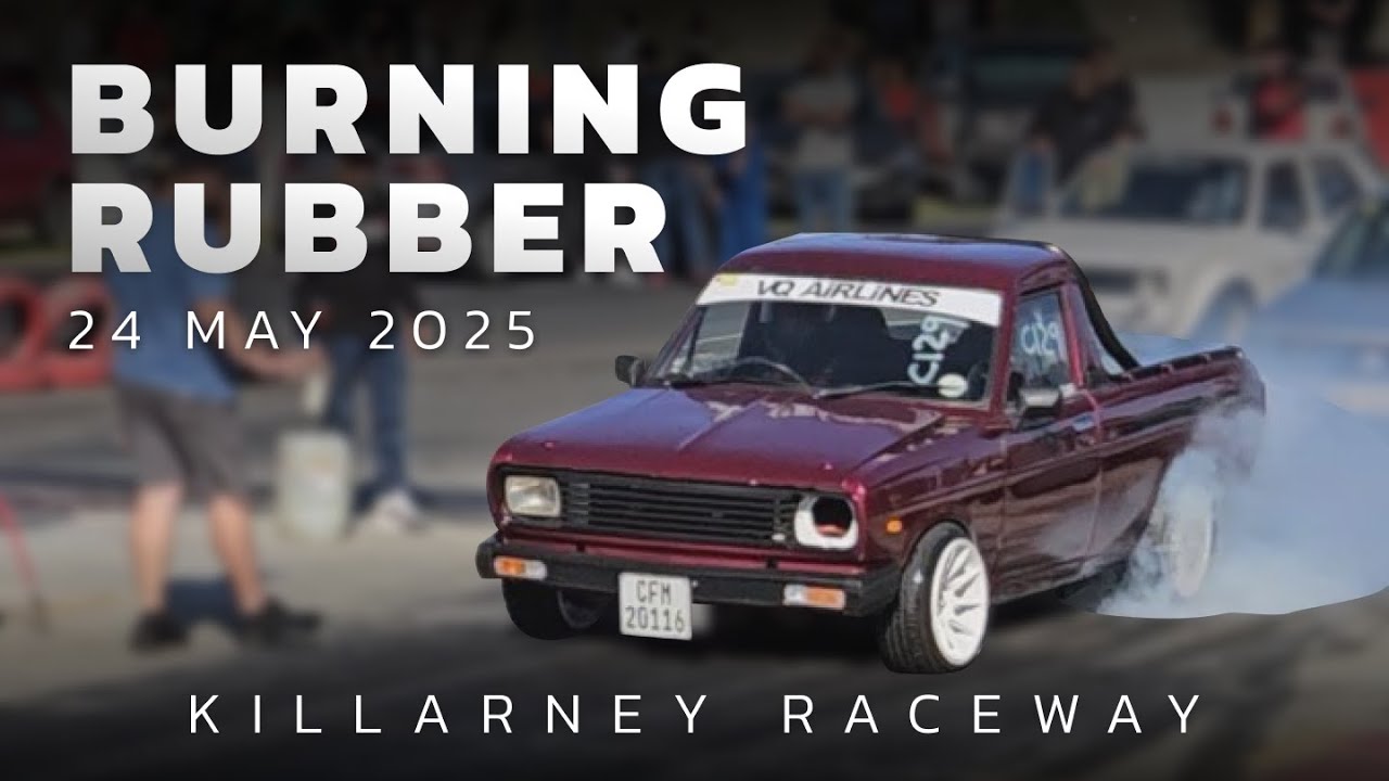 BURNING RUBBER  ‍💨 Killarney 24 MAY 2025 
