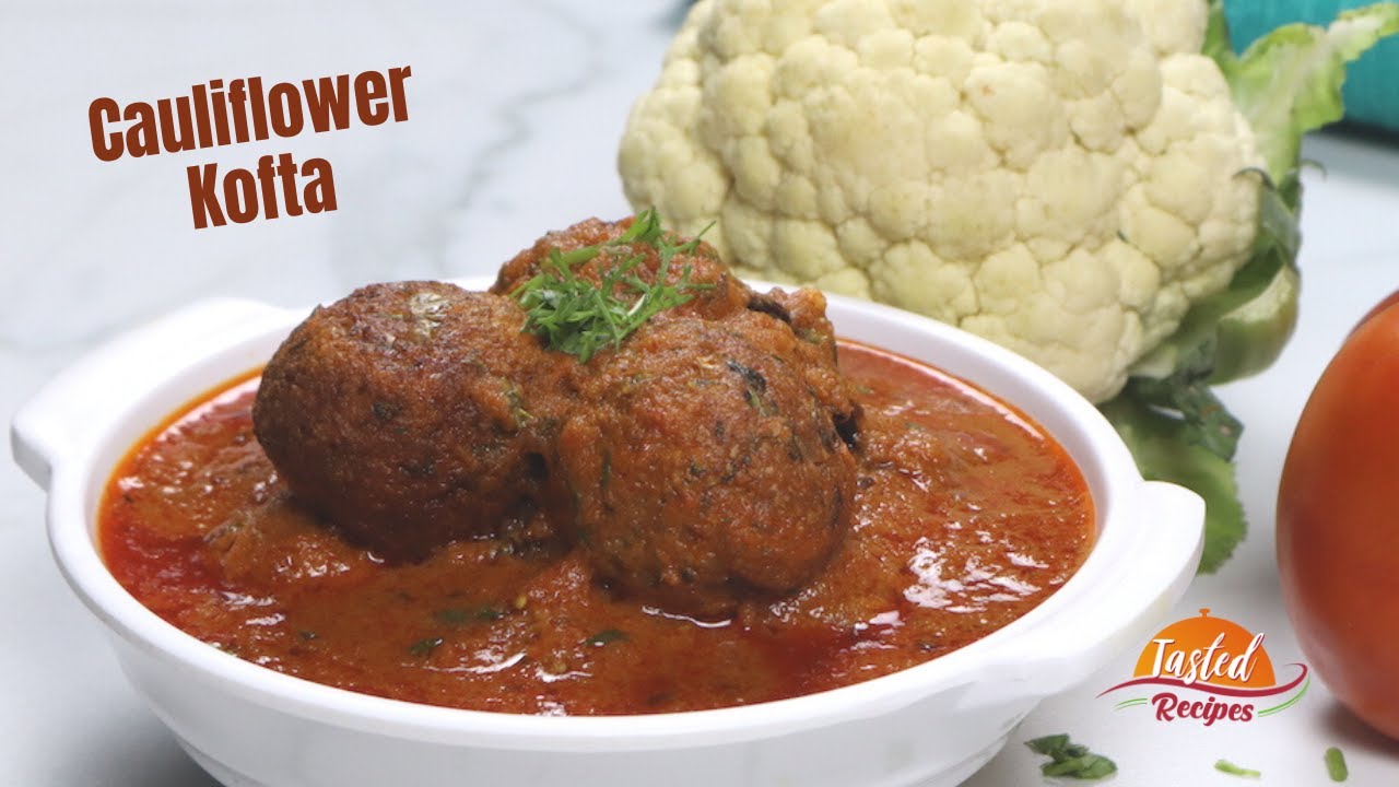 Cauliflower (गोभी / Gobi) Kofta Curry Recipe by TastedRecipes | Tasted Recipes