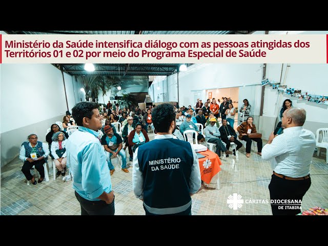 Ministério da Saúde intensifica diálogo com atingidos dos Territórios 01 e 02 no Programa de Saúde