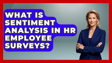 What Is Sentiment Analysis In HR Employee Surveys? - Office Wellness Insights