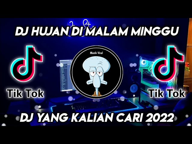 DJ HUJAN DI MALAM MINGGU VIRAL TIKTOK TERBARU 2022 class=