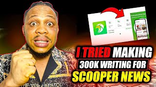 I TRIED Earning 300k Writing For Scooper News! (FREE) Way to Make Money Online?