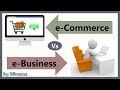 e-Commerce Vs e-Business: Difference between them with definition, types & comparison chart