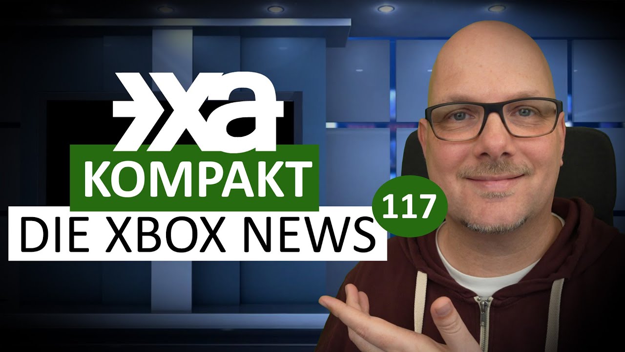 XA Kompakt Folge 117: Die Xbox-News der Woche