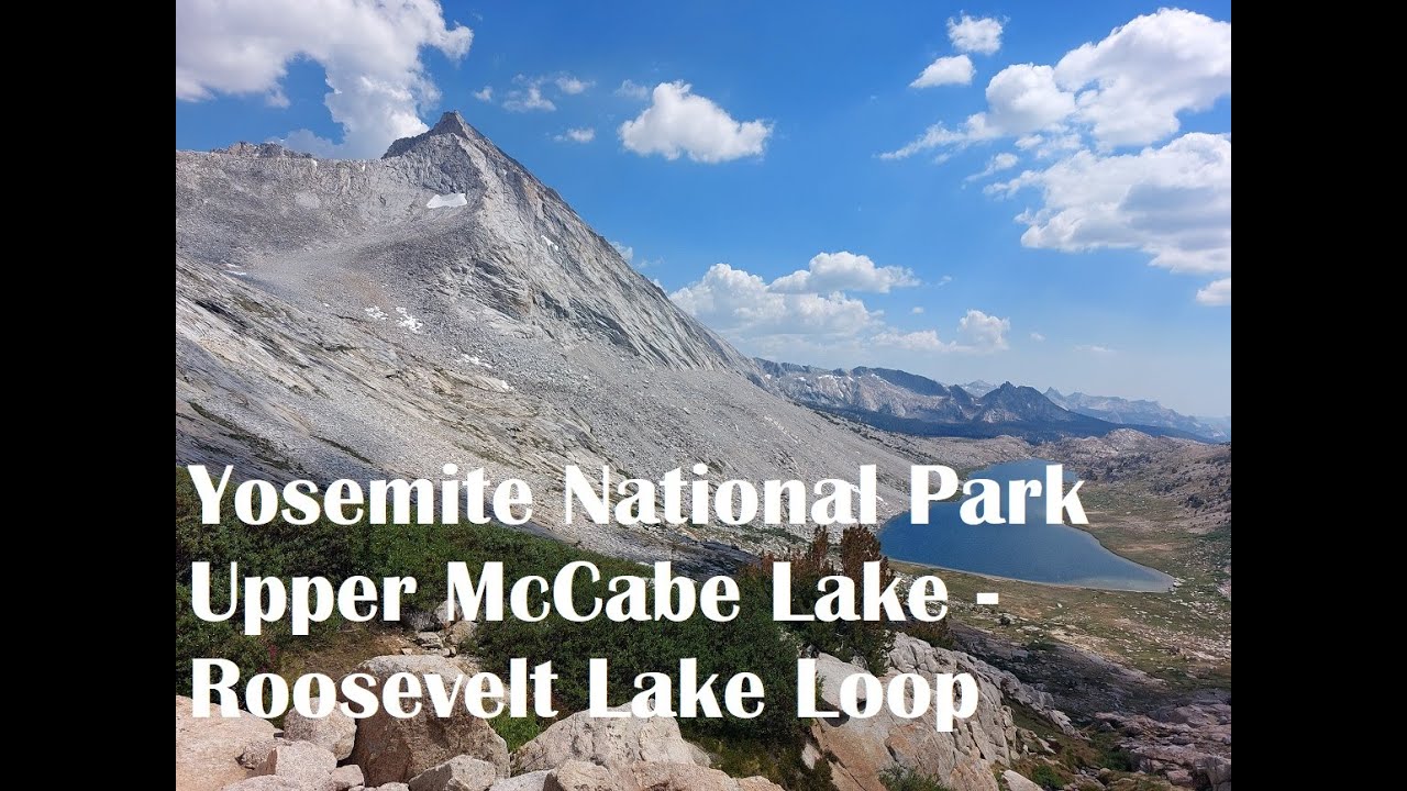 Yosemite National Park - Upper McCabe Lake - Roosevelt Lake Loop