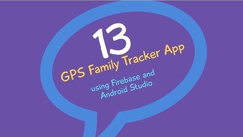 Real time Family GPS Tracker App (Firebase) in Android Studio PART 13 (Removing Bugs)