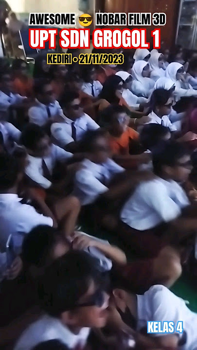 NONTON FILM EDUKASI 3D • UPT SDN GROGOL 1 • KEDIRI 21/11/2023 #DSICINEMA3D