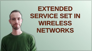 Extended Service Set in Wireless Networks