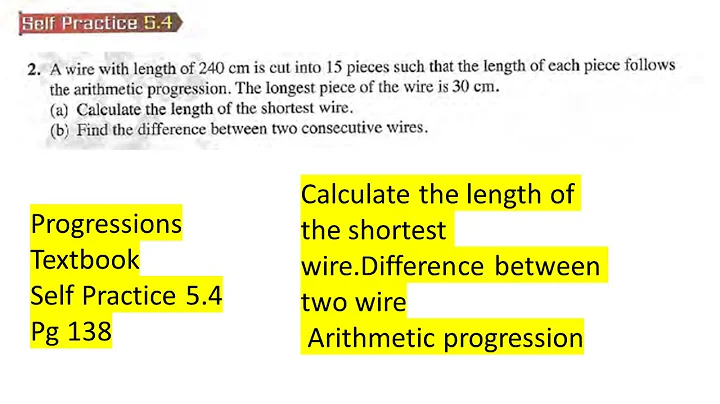 Progressions self practice 5.4 Q2 Calculate the length of the shortest wire. Arithmetic