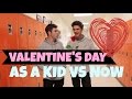 Valentine's Day as a Kid VS Now | Brent Rivera