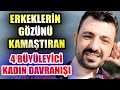 ERKEKLERİN GÖZÜNÜ KAMAŞTIRAN VE KENDİNE AŞIK EDEN KADINLARIN 4 BÜYÜLEYİCİ ÖZELLİĞİ