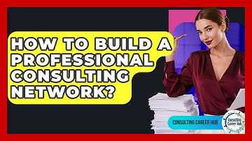 How To Build A Professional Consulting Network? - Consulting Career Hub
