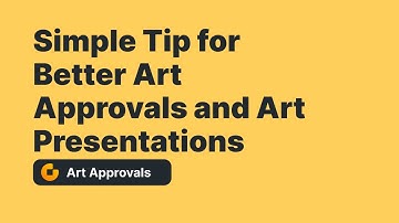 Simple Tip for Better Art Approvals and Art Presentations