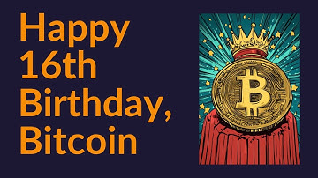 Happy 16th Birthday, Bitcoin