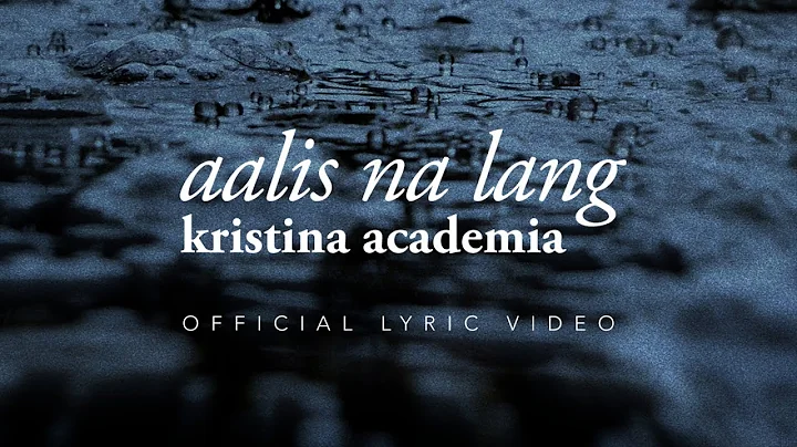 Kristina Academia - Aalis Na Lang [Official Lyric ...